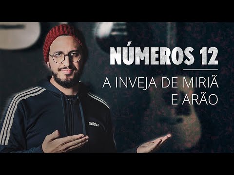 Números 12 | A inveja de Miriã e Arão