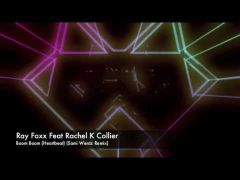Ray Foxx feat Rachel K Collier - Boom Boom (Heartbeat) (Sami Wentz Remix)