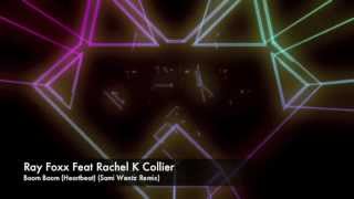 Ray Foxx feat Rachel K Collier - Boom Boom (Heartbeat) (Sami Wentz Remix)