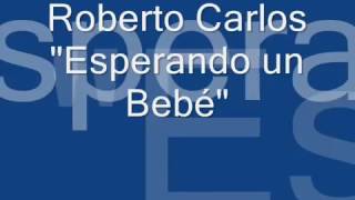 Esperando un bebé / Roberto Carlos