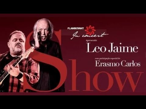 Leo Jaime - Part. Erasmo Carlos - Goiânia | 2017