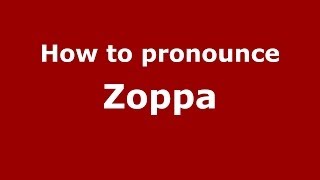 How to pronounce Zoppa