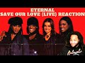 Eternal Save Our Love reaction