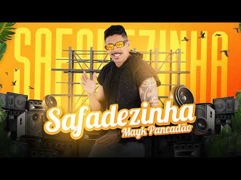 SAFADEZINHA - MAYK PANCADÃO