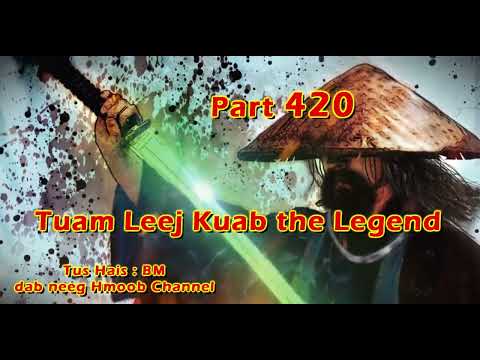 Tuam Leej Kuab The Hmong Shaman Warrior ( Part 420 ) 01/3/2024