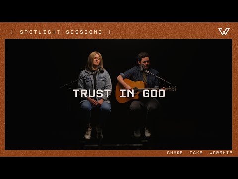 TRUST IN GOD | Acoustic Spotlight Sessions | Chase Oaks Worship