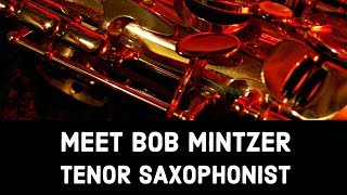 Meet Bob Mintzer, Tenor Saxophonist