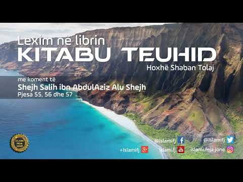 Lexim në librin "Kitabu Teuhid" (Pjesa 55, 56 dhe 57) - Shaban Tolaj