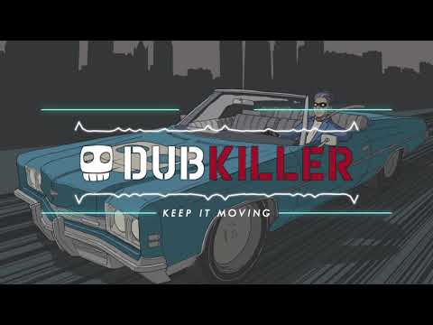 Keep It Moving  Dubkiller