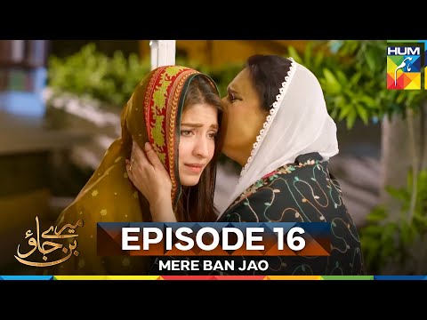 Mere Ban Jao Episode 16