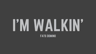 Fats Domino - I&#39;m Walkin&#39; (Lyrics)