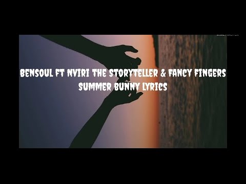 Bensoul feat Nviri the Storyteller & Fancy fingers - Summer Bunny Lyrics