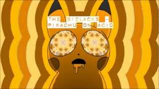 The Sizlacks - Pikachu On Acid (track)