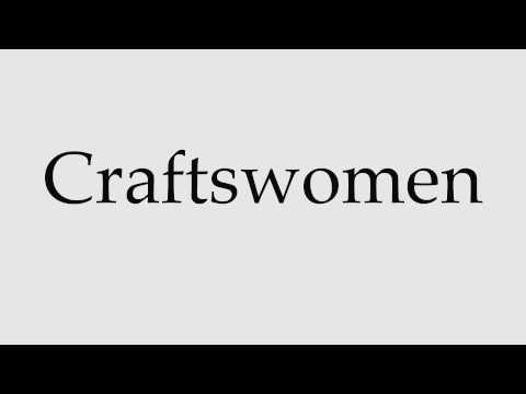 How to Pronounce Craftswomen