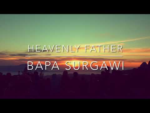 HEAVENLY FATHER / BAPA SURGAWI / BY NIKITA (BAPA SURGAWI ENGLISH TRANSLATION)
