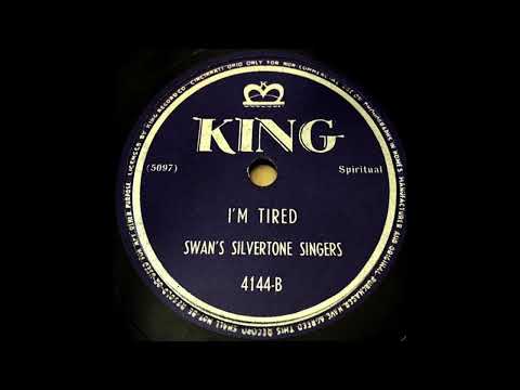 Swan's Silvertone Singers - I'm Tired (1947)