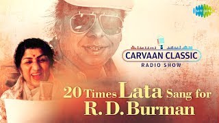 Carvaan/Weekend Classic Radio Show | 20 Times Lata Sang For RD Burman | Bheegi Bheegi Raaton Mein