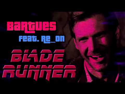 Bartues - Blade Runner feat. Re_0n (prod.Taylor King)