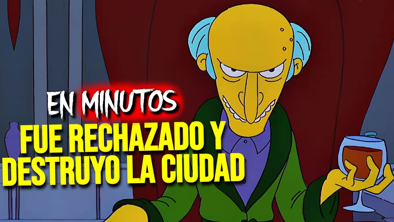 LOS SIMPSON: Sr. Burns RECHAZADO y DESTRUYE TODO