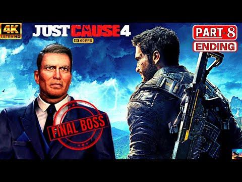 JUST CAUSE 4 PC Gameplay Walkthrough Part 8 ENDING [ 4K 60FPS PC ] - No Commentary (FULL GAME)
