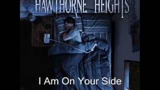 I Am On Your Side by Hawthorne Heights