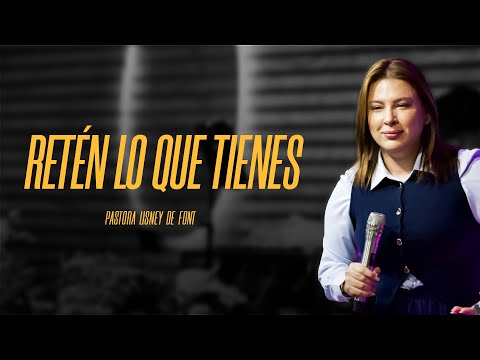 Retén lo que tienes | Lisney de Font | Connecticut 