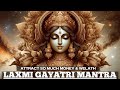 you’ll be VERY RICH | Listen this every day just 21 Minutes | Laxmi Gayatri Mantra