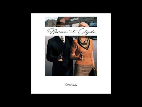 Chekaa - Bonnie & Clyde