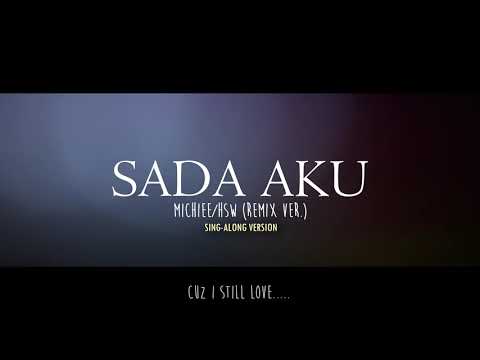 Sada Aku - Michiee ft. HSW (sing-along)