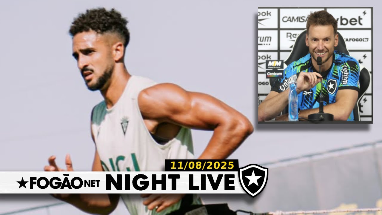 NIGHT LIVE | Chris Ramos chega ao Botafogo por empréstimo? Goleiro Neto é apresentado