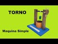 Construcción de un TORNO (Maquina Simple)