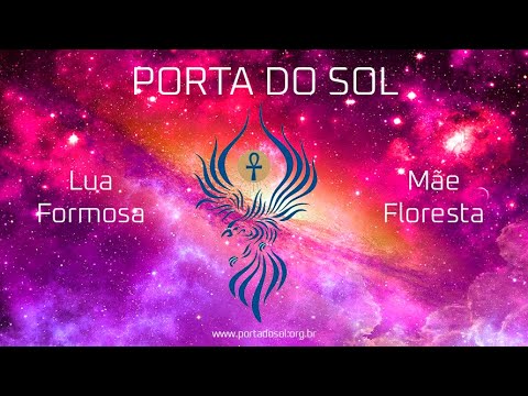 PORTA DO SOL - LUA FORMOSA & MÃE FLORESTA