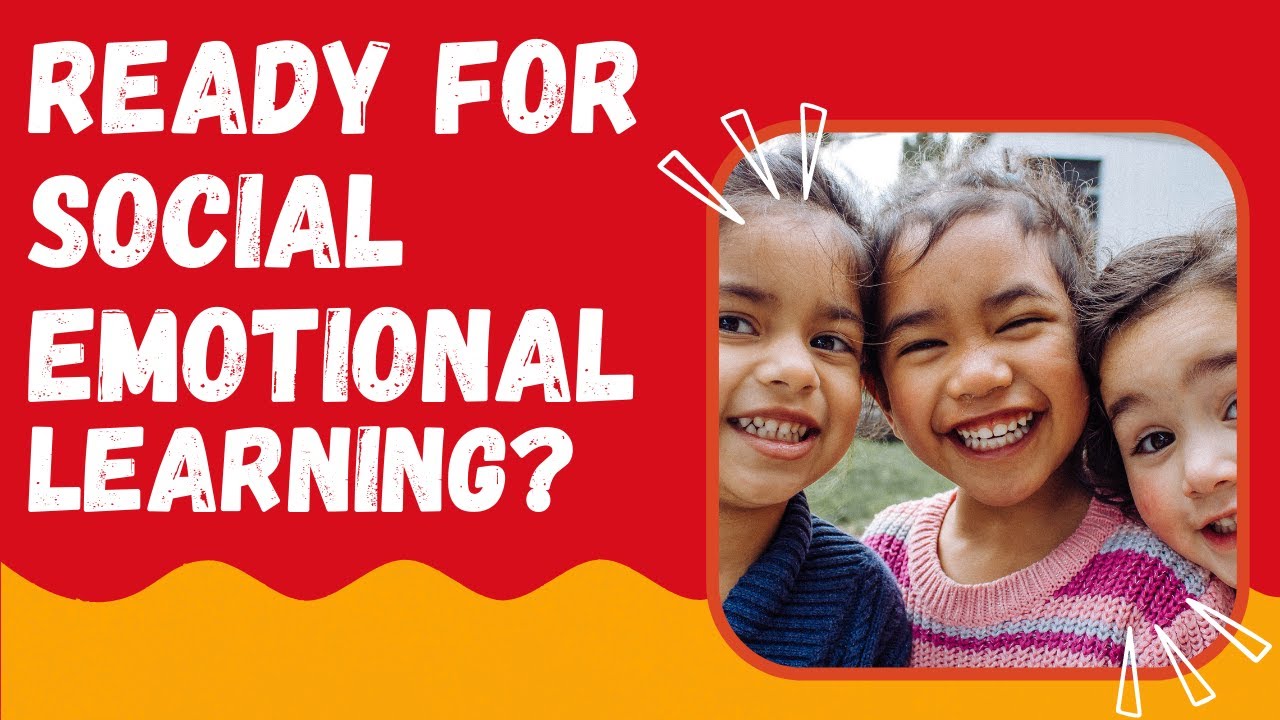 READY FOR SOCIAL EMOTIONAL LEARNING? | Why SEL Matters