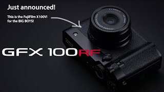 ANNOUNCED: New FujiFilm GFX100RF fixed lens medium format camera, the X100VI for the big boys!