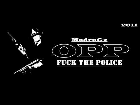B.G Ft. Madrugz OPP Ft. Jair OPP - Fuck The Police [2011]