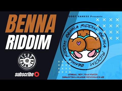 Benna Riddim Mix! | Echo Chamber