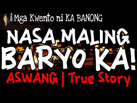 NASA MALING BARYO KA! | Kwentong Aswang | True Story