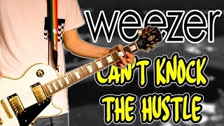Weezer - Can&#39;t Knock The Hustle Guitar Cover