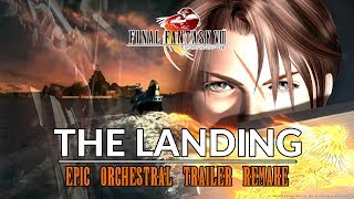 Final Fantasy VIII - The Landing ~ Epic Orchestral Trailer Mix (Music Remake)