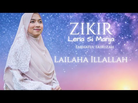 Lailaha Illallah – Zikir Lena Si Manja | Farhatul Fairuzah (Zikir Tidurkan Anak)