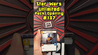 Star Wars Unlimited Pack Opening #137