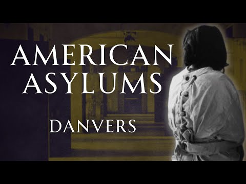 The Horror of Danvers State Hospital American Asylums