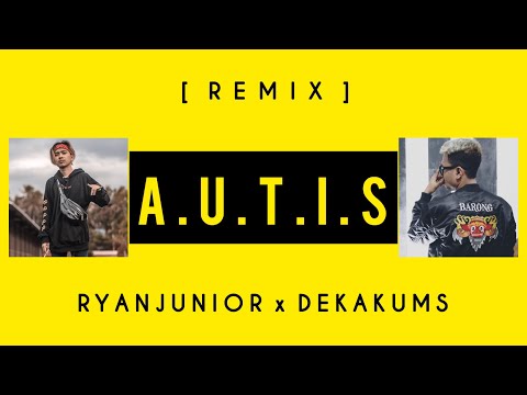AUTIS [REMIX] - LIL AUTIS x DEKA KUMS