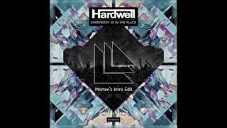 Hardwell - Everybody Is In The Place (Morten&#39;s Intro Edit)