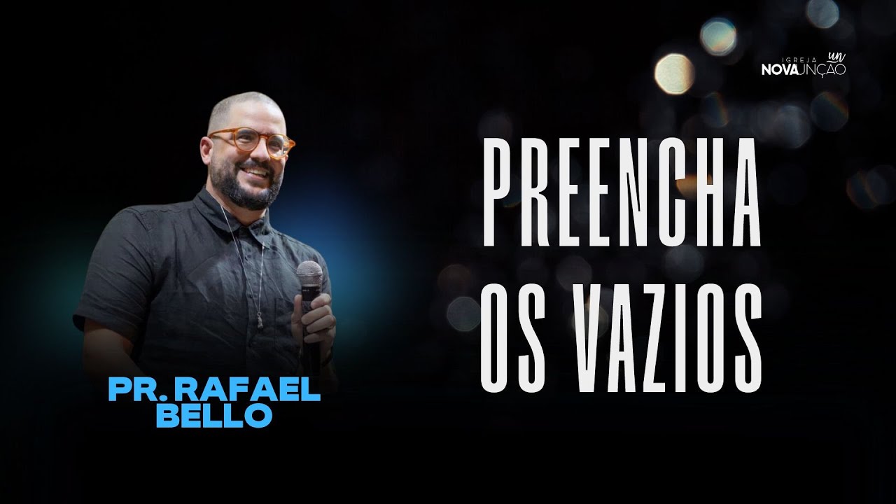 Preencha os Vazios | Pr. Rafael Bello