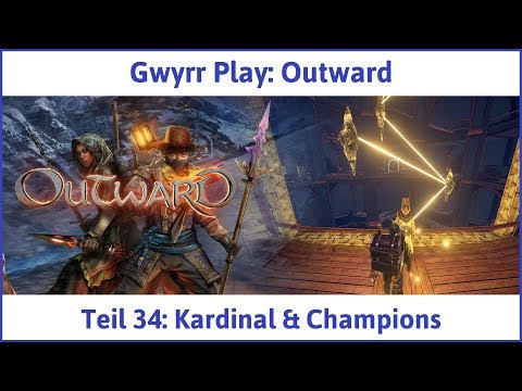 Outward Teil 34: Kardinal & Champions - Let's Play|Deutsch