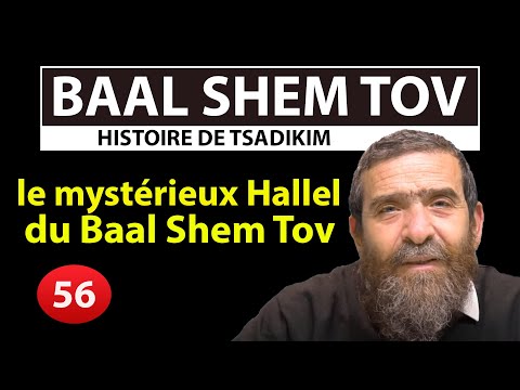 HISTOIRE DE TSADIKIM 56 - BAAL SHEM TOV - le mystérieux Hallel du Baal Shem Tov - Avi Assouline