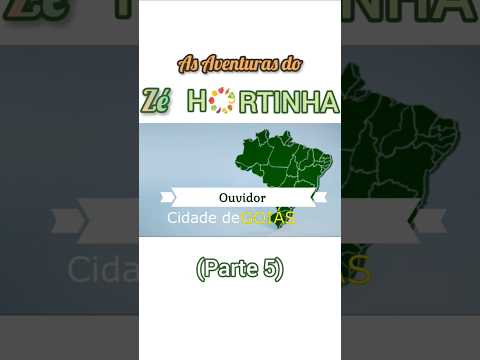 As Aventuras do Zé Hortinha (Parte 5) - Ouvidor-GO.