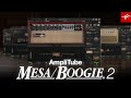 Video 1: AmpliTube MESA/Boogie® 2 - Overview - 4 new officially certified amps and 5 cabs