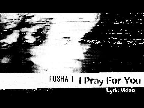 Pusha T - I Pray For You ft. Labrinth & MALICE (Lyric Video)